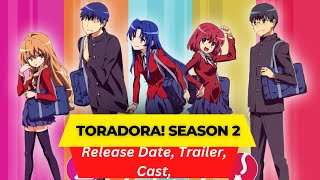 Toradora Season 2 Release Date  Trailer  Cast  Expectation  Ending Explained [upl. by Akinohs]