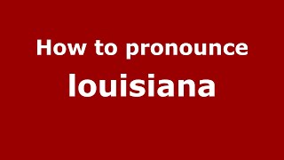 How to Pronounce Louisiana  PronounceNamescom [upl. by Tnomed390]