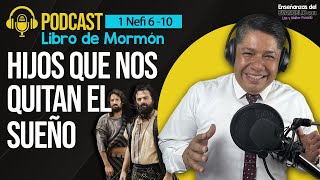 Podcast  Audios de Análisis  Libro de Mormón  Hijos que nos quitan el sueño  1 Nefi 610 [upl. by Enialehs652]