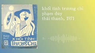 Thái Thanh hát Khối Tình Trương Chi Phạm Duy 1971 [upl. by Oirramaj]