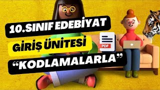 10SINIF EDEBİYAT 1ÜNİTE  GİRİŞ ÜNİTESİ  KODLAMALARLA 2024   PDF [upl. by Einaffit]