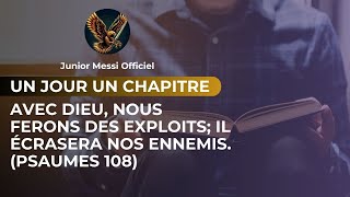 Nous ferons des exploits Dieu Il écrasera nos ennemis  Psaumes Chapitre 108 [upl. by Rramal342]