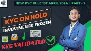 KYC On HOLD New KYC Rule SEBI1st AprilHow to Validate KYC PART  2 [upl. by Stclair]