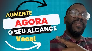 Como AUMENTAR a extensão VOCAL e Alcançar mais AGUDOS [upl. by Meredith]