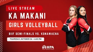 Girls Volleyball  BIIF SemiFinals  Konawaena vs HPA [upl. by Cullan858]