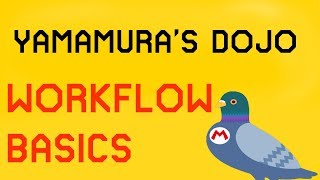 Yamamuras Dojo 2 Workflow Basics Beginner [upl. by Aserahs763]