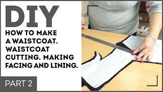 DIY How to make a waistcoat Waistcoat cutting Making facing and lining Sewing tutorial [upl. by Trakas994]