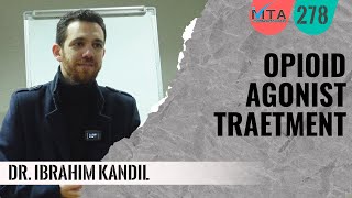 Opioid agonist treatment  DrIbrahim Kandil [upl. by Storer]