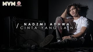 Nadzmi Adhwa  Cinta Yang Lain Official Lyrics Video [upl. by Teddy]