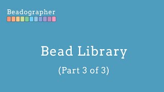 ARCHIVED 152 Bead Library Part 3 of 3 [upl. by Otiv492]