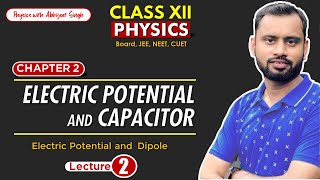 Electric Potential and Capacitance  Class 12 PHYSICS L2  Electric Potential and Dipole [upl. by Artus]