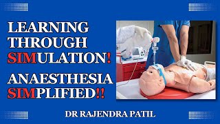 Enhancing Anesthesia Safety and Skills Through Simulation I Dr Rajendra Patil [upl. by Rocker]