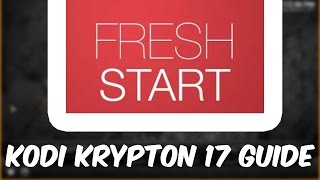 Fresh Start  Indigo Installer Factory Restore  Erase Everything OFF Kodi Krypton 17 [upl. by Enihpets453]