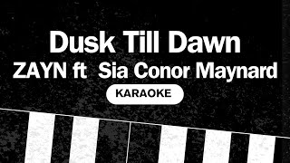 ZAYN  Dusk Till Dawn ft Sia Conor Maynard  Versión Karaoke [upl. by Lleksah]