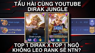 Phi Không Ngáo Giao lưu cùng YouTuber Dirak Jungle “Top 1 Dirak”  Liên Quân Mobile [upl. by Anaik854]