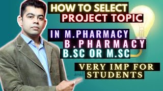 HOW TO SELECT PROJECT TOPIC I MPHARMA I BPHARMA I Msc I Bsc [upl. by Lore]