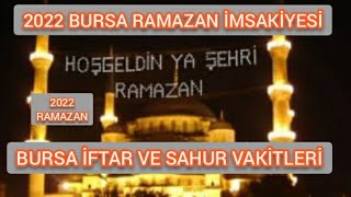 BURSA RAMAZAN İMSAKİYE 2022  İFTAR VE SAHUR VAKİTLERİ [upl. by Tertias]