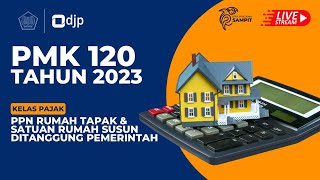 Sosialisasi Insentif PPN DTP Rumah PMK 120 Tahun 2023 [upl. by Hayward]