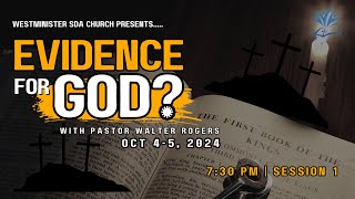 Session 1 Evidence for God  Pastor Walter Rogers  October 4 2024 [upl. by Delcina]