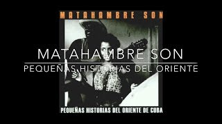 Matahambre Son Pequeñas Historias del Oriente 2001  Full Album  Tres Cubano  Cuban Tres [upl. by Rye]