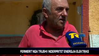 FERMERIT NGA TRUSHI I NDERPRITET ENERGJIA ELEKTRIKE [upl. by Anuahsed]