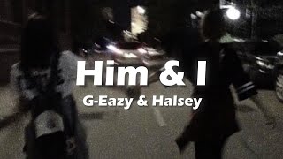 G Eazy Halsey  Him amp I Lyrics [upl. by Ydna]