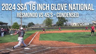 Resmondo vs 45s  2024 SSA 16 Inch Glove Major Nationals [upl. by Moazami]