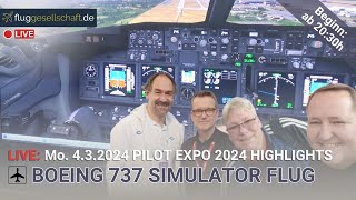 Pilot Expo 2024 Highlight Simulatorflug Boeing 737 im Livestream [upl. by Rumney985]