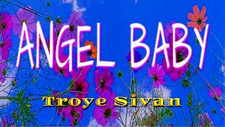 ANGEL BABY  karaoke version  popularized by TROYE SIVAN [upl. by Jahncke880]