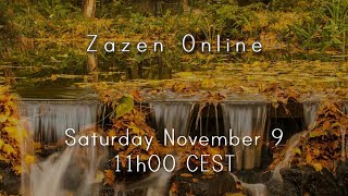 Zazen Online November 9th 2024 11h00 CEST  10h00 BST [upl. by Iru]