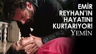 EMİR REYHANIN HAYATINI KURTARIYOR Yemin 38Bölüm Özeti [upl. by Wengert585]