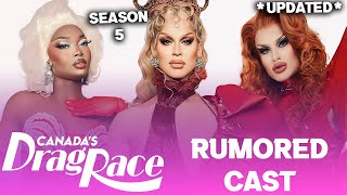 Canadas Drag Race S5 UPDATED Rumored CAST  RuPauls Drag Race [upl. by Silyhp]