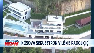 Kosova sekuestron vilën e famshme të Radojiçiç [upl. by Eslehc957]