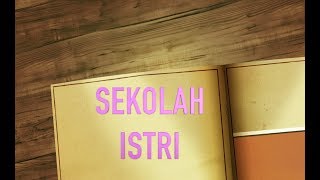 SEKOLAH ISTRI SEJATI seri kelanjutan terbaru [upl. by Rimaj]