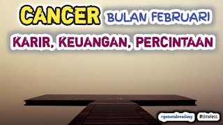 CANCER BULAN FEBRUARI quotBertahan di Profesi Rejeki di Akhir Layak Diperjuangkanquot generalreading [upl. by Woodward]