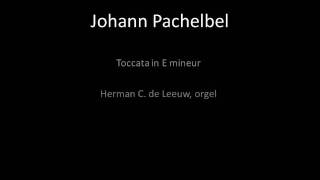 Toccata in E minor  Johann Pachelbel [upl. by Shama]