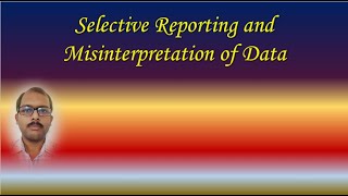 Selective Reporting and Misinterpretation of Data [upl. by Lleon]