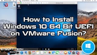 How to Install Windows 10 64 Bit UEFI on VMware Fusion 1011 Pro on macOS  SYSNETTECH Solutions [upl. by Iormina]