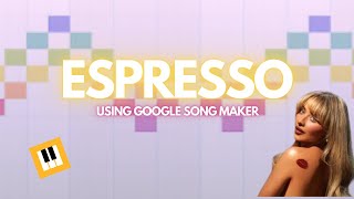 I Made Sabrina Carpenters quotEspressoquot Using Google Song Maker [upl. by Mann]