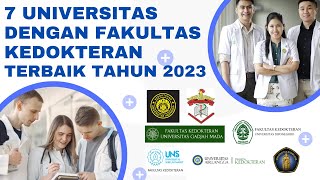 7 KAMPUS DENGAN FAKULTAS KEDOKTERAN TERBAIK DI INDONESIA TAHUN 2023 [upl. by Euqinahs877]