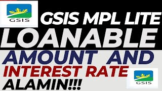 GSIS MPL LITE LOANABLE AMOUNT AND INTEREST RATE MAGKANO KAYA [upl. by Coralie]