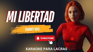 MI LIBERTAD  FRANKIE RUIZ  KARAOKE SALSA HQ [upl. by Ytissac]