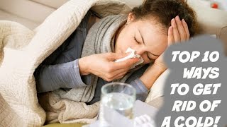 Top 10 Ways To Get Rid Of Colds [upl. by Harbour]