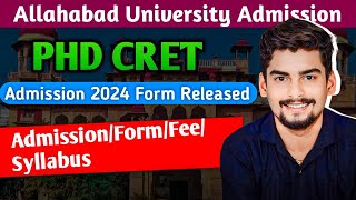 Allahabad University PHD CRET Admission 2024 Form Released ।। PHD AdmissionFormFeeSyllabus [upl. by Ikir]