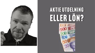 Aktieutdelning eller lön Enkel genomgång för skatteplanering [upl. by Drarreg]