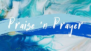 Praise amp Prayer [upl. by Fabian]