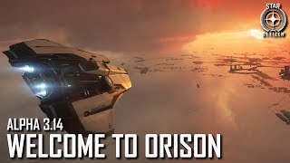 Star Citizen Alpha 314  Welcome to Orison [upl. by Jacklin]