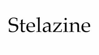 How to Pronounce Stelazine [upl. by Dom999]