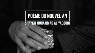 Poème du Nouvel An  Shaykh Muhammad AlYaqoubi [upl. by Ardnaeed507]