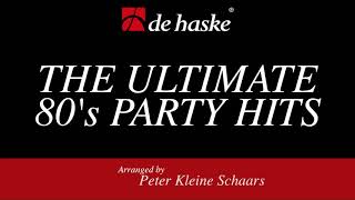 The Ultimate ‘80s Party Hits arr Peter Kleine Schaars [upl. by Sheilah]